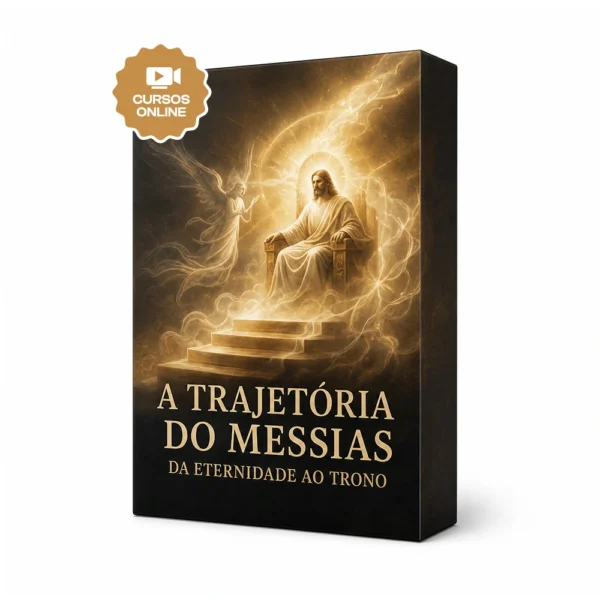 A trajetória do Messias, da Eternidade ao Trono