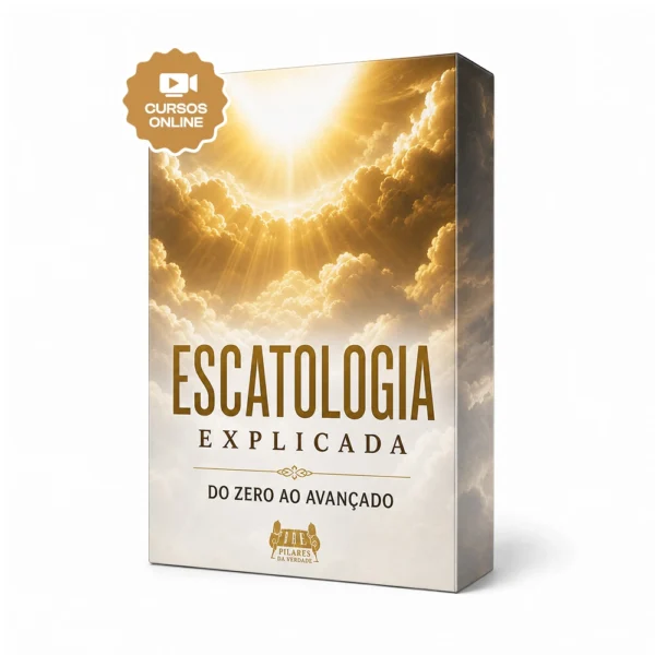 Escatologia Explicada do Zero ao Avançado